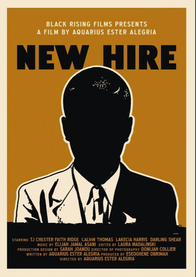 New Hire Film Poster Black Rising Films Presents A Film by Aquarius Ester Alegria New Hire (mustard background and silloute of a person in a suit in the middle.)